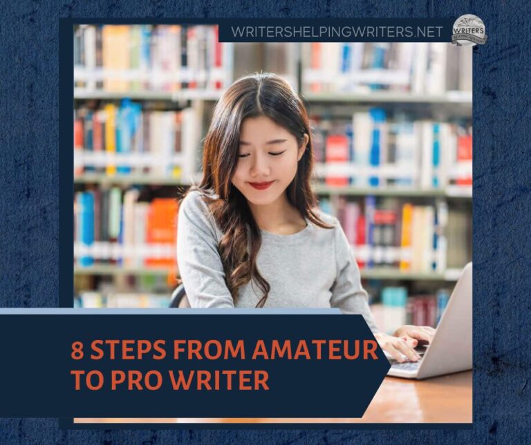 8 Steps from Amateur to Pro Writer - WRITERS HELPING WRITERS®