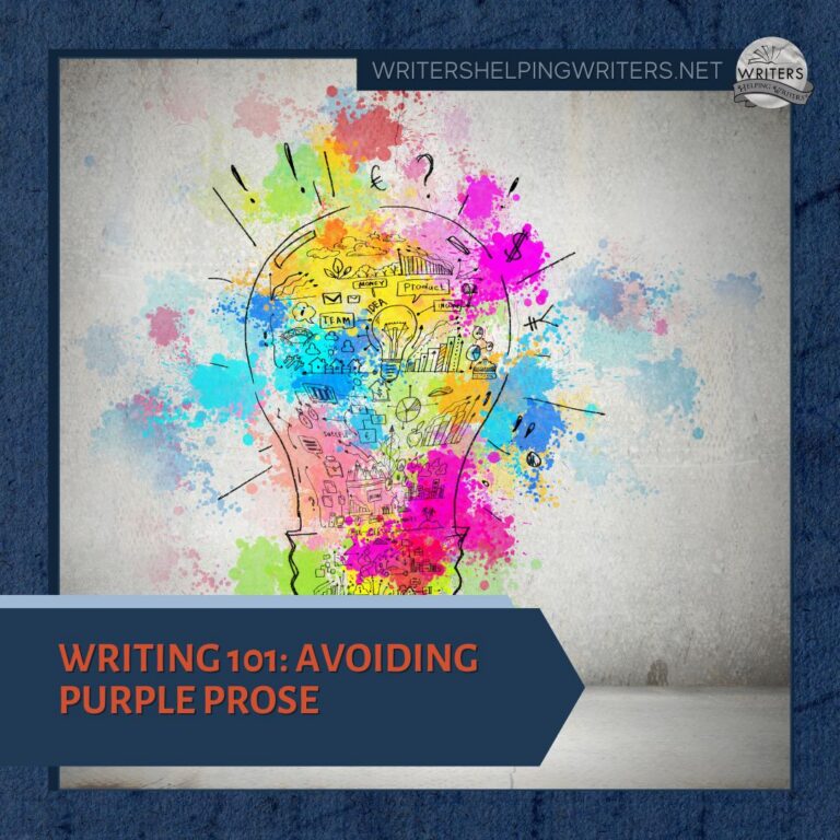 Puple Writing Writing 101: Avoiding Purple Prose - WRITERS HELPING WRITERS®