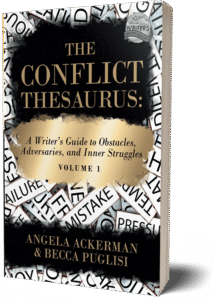 The Conflict Thesaurus - Volume I: A Writer’s Guide to Obstacles, Adversaries, and Inner Struggles