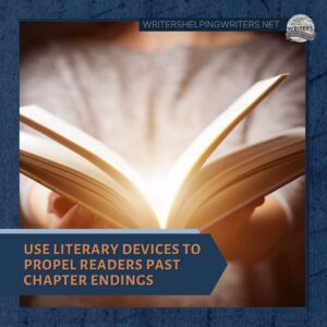 Use Literary Devices to Propel Readers Past Chapter Endings